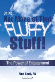 Oh No...Not More of That Fluffy Stuff! The Power of Engagement