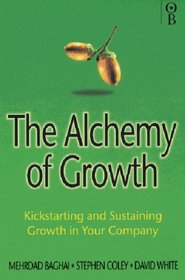 The Alchemy of Growth: Kickstarting and Sustaining Growth in Your Company