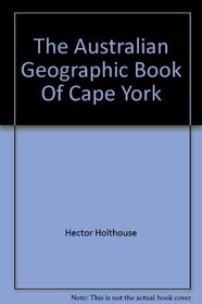 The Australian geographic book of Cape York