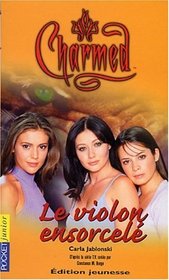 Le violon ensorcele (The Gypsy Enchantment) (Charmed, Bk 7) (French Edition)