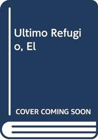 Ultimo Refugio, El