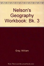 Nelson's Geography Workbook: Bk. 3