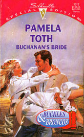 Buchanan's Bride (Buckles and Broncos, Bk 1) (Silhouette Special Edition, No 1012)