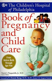 The Children's Hospital of Philadelphia Book of Pregnancy and Child Care