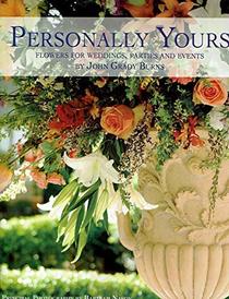 Personally Yours: Flowers for Weddings, Parties and Events