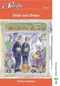 Dribs and drabs (New Spirals - Plays)