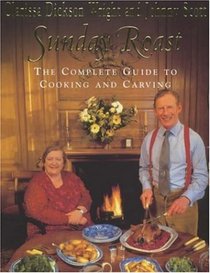 Sunday Roast: The Complete Guide to Cooking and Carving
