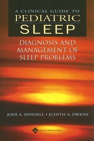 A Clinical Guide to Pediatric Sleep: Diagnosis and Management of Sleep Problems