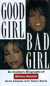 Good Girl, Bad Girl: An Insiders Biography of Whitney Houston