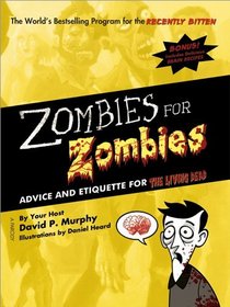 Zombies for Zombies: Advice and Etiquette for the Living Dead