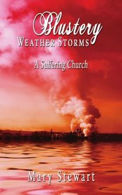 Blustery Weather Storms: A Suffering Church