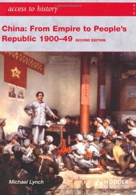 China: From Empire to People's Republic 1900-49 (Access to History)