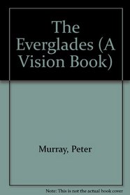 The Everglades : Vision Books Series