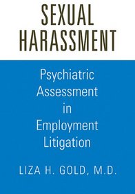 Sexual Harassment: Psychiatric Assessment in Employment Litigation