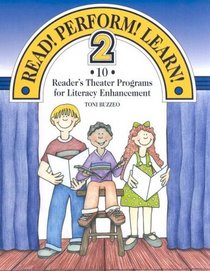 Read! Perform! Learn! 2: 10 Reader's Theater Programs for Literacy Enhancement