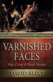 Varnished Faces (Star-Cross'd)