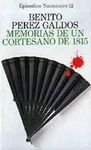 Memorias de un cortesano de 1815 (His Episodios nacionales ; 12 : Primera serie) (Spanish Edition)