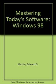 Microsoft Windows 98 (Mastering Today's Software)
