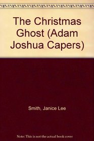 The Christmas Ghost (The Adam Joshua Capers, No 8)
