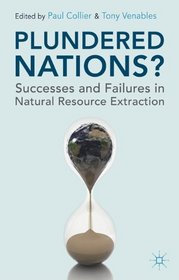 Plundered Nations?: Successes and Failures in Natural Resource Extraction