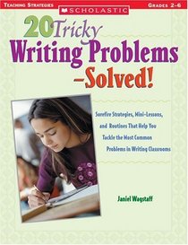 20 Tricky Writing Problems - Solved!