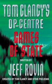 Games of State (Tom Clancy's Op-Center, Bk 3)