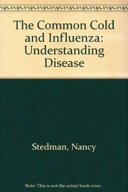 The Common Cold and Influenza (Understanding Disease)