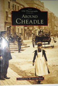 Around Cheadle (Archive Photographs)