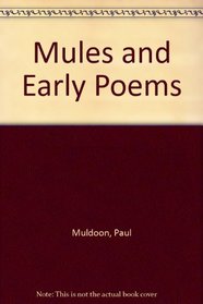Mules and Early Poems