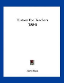 History For Teachers (1884)