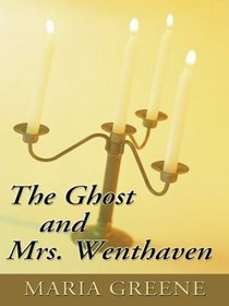 The Ghost and Mrs. Wenthaven (Five Star Standard Print Romance)