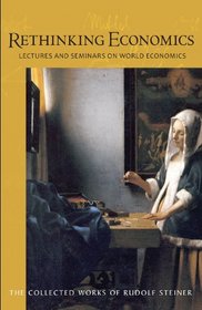 Rethinking Economics: World Economy (Collected Works of Rudolf Steiner)