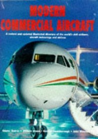 Modern Commercial Aircraft: A Revised and Updated Illustrated Directory of the World's Civil Airliners, Aircraft Technology and Airlines