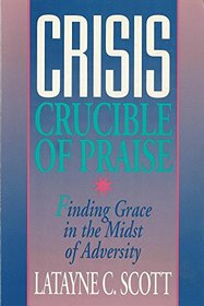 Crisis Crucible of Praise