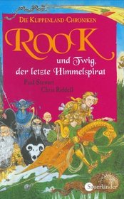 Die Klippenland-Chroniken 05. Rook und Twig, der letzte Himmelspirat