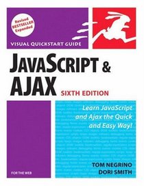 JavaScript and Ajax for the Web, Sixth Edition: Visual QuickStart Guide (6th Edition) (Visual Quickstart Guides)