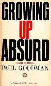 Growing Up Absurd: Problems of Youth in the Organized Society