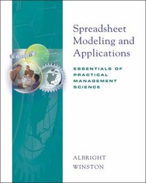 Spreadsheet Modeling and Applications : Essentials of Practical Management Science (with CD-ROM and InfoTrac)