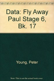 Data: Fly Away Paul Stage 6, Bk. 17 (Data)