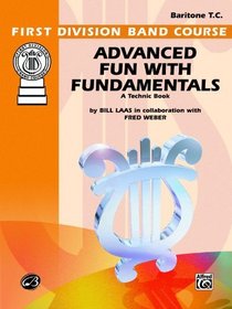 Advanced Fun with Fundamentals: Baritone (T.C.) (First Division Band Course)