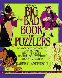 Disney's Big Bad Book of Puzzlers: Deviously Difficult Games and Brainteasers Featuring Favorite Disney Villains