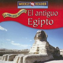 El Antiguo Egipto/Ancient Egypt (La Vida En El Pasado/Life Long Ago) (Spanish Edition)
