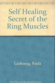 Self Healing Secret of the Ring Muscles