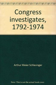 Congress investigates, 1792-1974