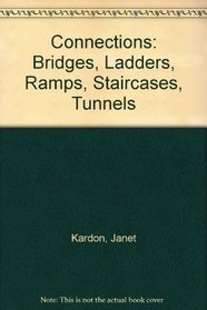 Connections: Bridges, Ladders, Ramps, Staircases, Tunnels