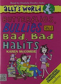 Ally's World: Butterflies, Bullys And Bad, Bad Habits