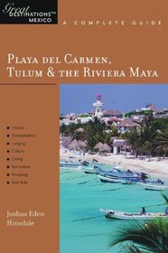 Playa del Carmen, Tulum & The Riviera Maya: Great Destinations Mexico: A Complete Guide (Great Destinations) (Great Destinations)