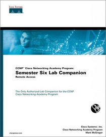 CCNP Cisco Networking Academy Program: Semester Six Lab Companion, Remote Access