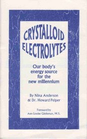 Crystalloid Electrolytes: Your Body's Energy Source for the New Millennium