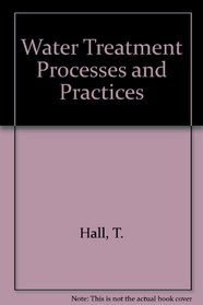 Water Treatment Processes and Practices